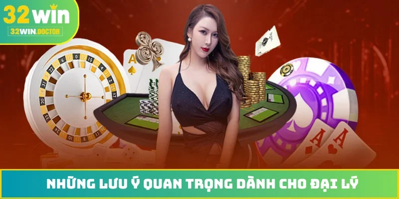 Những lưu ý quan trọng dành cho đại lý 